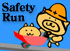 5-Safety Run